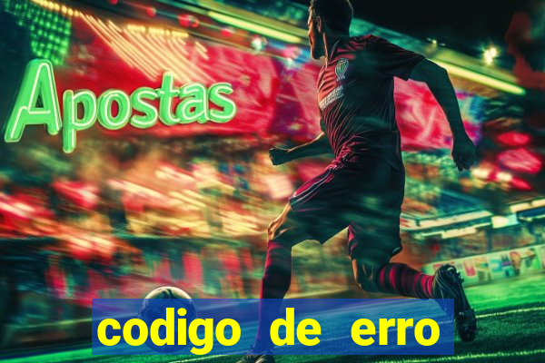 codigo de erro s105 bet365